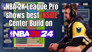 NBA 2K LEAGUE PRO SHOWS BEST INSIDE CENTER BUILD ON NBA 2K24