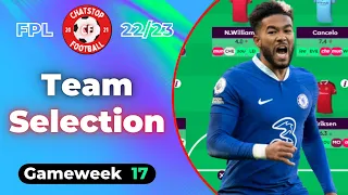 FPL GW17 TEAM SELECTION | REECE JAMES A MUST HAVE?! | GAMEWEEK 17 | UPDATED TEAM | FPL TIPS 2022/23