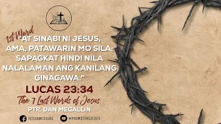 The 7 Last Words of Jesus: The First Word | 2021