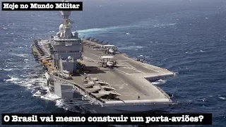 O Brasil vai mesmo construir um porta-aviões?