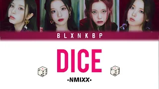 DICE 'NMIXX' |YOUR GIRL GROUP | (4 MEMBERS) BLXNKBP