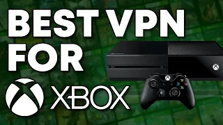 Best VPN for Xbox 2024 | How To Setup A VPN On Xbox?