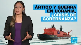 ¿Podría la guerra en Ucrania desestabilizar la gobernanza en el Ártico?