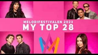 MELODIFESTIVALEN 2023 ⎮ ALL SONGS ⎮ MY TOP 28 🇸🇪