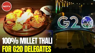 G20 Summit | 100% Millet-Based Thali For G20 Delegates At Delhi Hotel