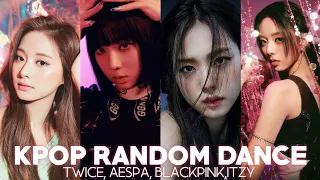 KPOP RANDOM DANCE [ AESPA | BLACKPINK | ITZY | TWICE ]