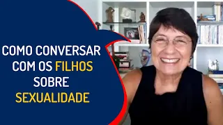 COMO CONVERSAR COM OS FILHOS SOBRE SEXUALIDADE| Lena Vilela - Educadora em Sexualidade