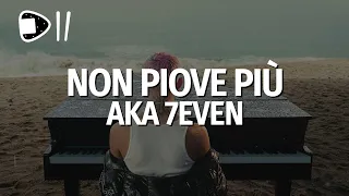 Aka 7even - Non piove più (Testo/Lyrics)