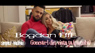 Bogdan EffE - Goneste-l din viata ta(paguba) - manele 2023