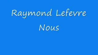 Raymond Lefevre - Nous