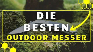 Outdoor Messer TEST (2024) - Die 3 besten Outdoor Messer im großen VERGLEICH!