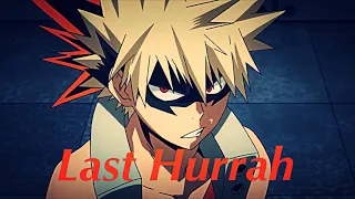 MHA/BNHA Katsuki Bakugou AMV- Last Hurrah (Bebe Rexha)