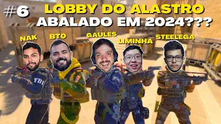 Lobby do Alastro 2024 #6 (Gaules, Liminha, bt0, Nak e Steelega)