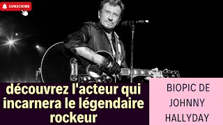 Johnny Hallyday l'acteur qui interprétera le rockeur dans le biopic dévoilé