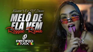 MELÔ DE ELA VEM - FonsecaV7 e MC Brunin (Reggae Remix 2023) @djpedromixofc