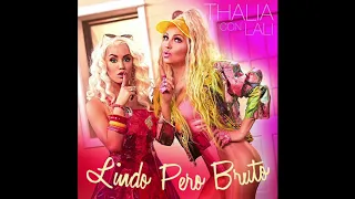 Thalia Lindo Pero bruto ft Lali