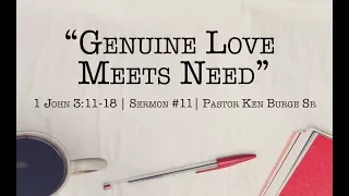 Genuine Love Meets Need - 1 John 3:11-18