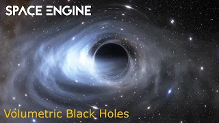 Space Engine: Volumetric Black Holes