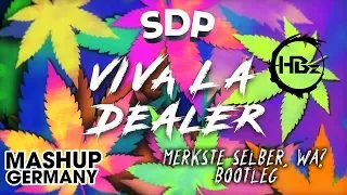 SDP - Viva la Dealer (Mashup-Germany & HBz 'Merkste selber, wa' Bootleg )