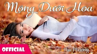 Mộng Dưới Hoa - Thu Phương [Official MV]