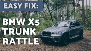 How to Fix TRUNK RATTLE noise on your E70 BMW X5 (2006-2013)