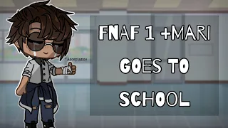 FNAF 1 (+Mari) goes to School || Gacha Club ||