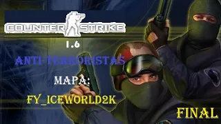 Counter Strike 1.6 | Antiterroristas | Mapa: fy_iceworld2 | Final