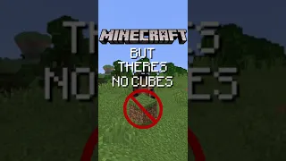 Minecraft, But There Is No Cubes