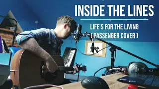 Life's For The Living - Passenger  |  Cover  |  Inside The Lines