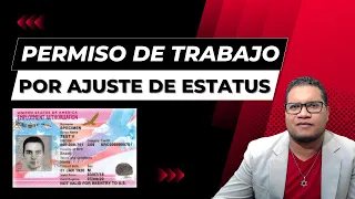 PERMISO DE TRABAJO POR AJUSTE DE ESTATUS