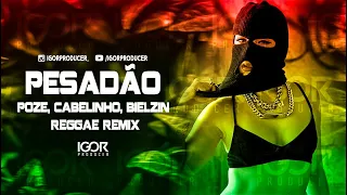 MC POZE DO RODO FT MC CABELINHO, BIELZIN - PESADÃO [Reggae Funk Remix 2023] @igorproducer