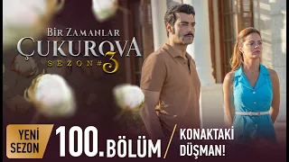 Bir Zamanlar Çukurova 100. Bölüm