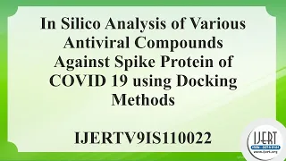 In Silico Analysis of Various Antiviral Compounds Against Spike Protein of COVID 19 using Docking...