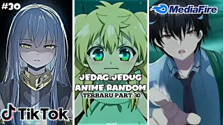 JEDAG JEDUG ANIME RANDOM TERBARU PART 30