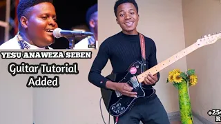 Yesu Anaweza Seben Part 3 (Guitar Tutorial) by Aflewo _  Ruben Idy _ Guitar Lesson