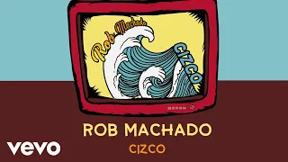 CIZCO - Rob Machado (Official Video)