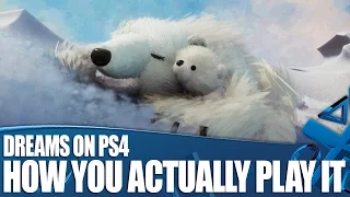 Dreams on PS4 - How You Actually Play It