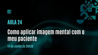 Como aplicar imagem mental com o meu paciente