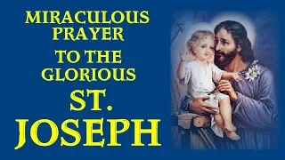MIRACULOUS PRAYER TO THE GLORIOUS ST JOSEPH