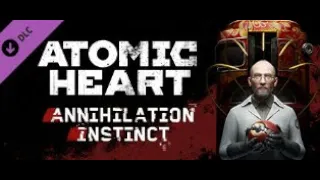 Atomic Heart - Annihilation Instinct dlc - Full gameplay / All achievements / All collectibles