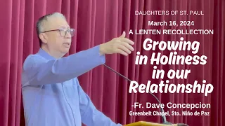 GROWING IN HOLINESS IN OUR RELATIONSHIP - A Lenten Recollection with Fr. Dave Concepcion