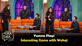 Yumna Plays an Interesting Game with Wahaj | Yumna Zaidi & Wahaj Ali | The Talk Talk Show