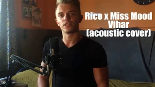 RICO x MISS MOOD - VIHAR (ACOUSTIC COVER) by MARTIN
