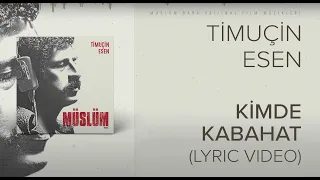 Timuçin Esen - Kimde Kabahat ('Müslüm Baba' Orijinal Film Müzikleri)(Lyric Video)