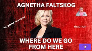 Agnetha's New Song! 1st Time Hearing ~ WHERE DO WE GO FROM HERE by AGNETHA FALTSKOG ~ REACTION