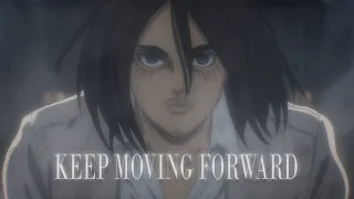 (Attack on Titan) Eren Jaeger | Keep Moving Forward (deleted video)