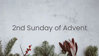 2nd Sunday of Advent - December 4th, 2022 - 8:00 AM