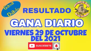 RESULTADO GANA DIARIO DEL VIERNES 29 DE OCTUBRE DEL 2021 /LOTERÍA DE PERÚ/