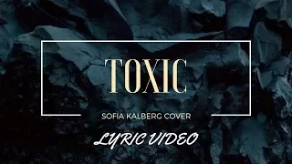 Toxic - Sofia Karlberg Cover (Lyric Video)