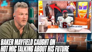 Baker Mayfield Caught On Hot Mic Talking Potential Future With Buccaneers | Pat McAfee Reacts